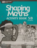 Shaping Maths Activity Book 5B 3Rd Edition