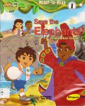 Go Diego Go! (Ready To Read Lv 1) : Save The Elephants! (Selamatkan Gajah)