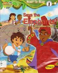 Go Diego Go! (Ready To Read Lv 1) : Save The Elephants! (Selamatkan Gajah)