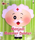 Seri I Love Monster : Menjadi Monster Dokter