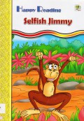 Happy Reading : Selfish Jimmy