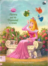 Disney Princess : Aurora Dan Mahkota Berlian