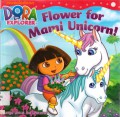 Dora The Explorer : Flower For Mami Unicorn! (Bunga Untuk Ibu Unicorn!)