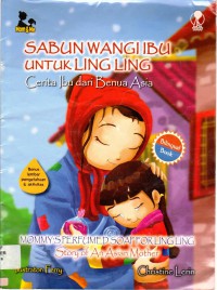 Mom & Me : Sabun Wangi Ibu Untuk Ling Ling (Cerita Ibu Dari Benua Asia)