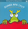 Berbagi Cerita, Berbagi Cinta : Suara Apa Itu?