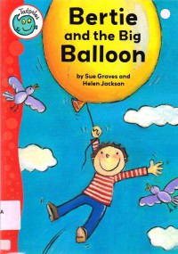 Tadpoles : Bertie And The Big Balloon