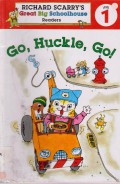 Richard Scarry'S Great Big Schoolhouse Readers 1 : Go, Huckle, Go!