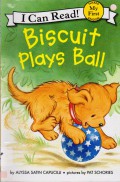 I Can Read (First) : Biscuit Plays Ball