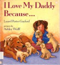I Love My Daddy Because ?