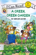 I Can Read ! (My First) : A Green, Green Garden (Little Critter)