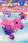 I Can Read Book  Lv 1 : My Little Pony. Ponies On Ice