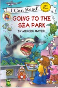 I Can Read ! (My First) : Going To The Sea Park (Little Critter)