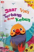 Science Is Fun : Saat Vici Terbang Di Atas Kebun