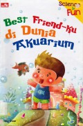 Science Is Fun : Best Friend-Ku Di Dunia Akuarium