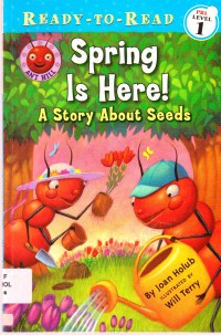 Ready To Read Pre Level 1 : Spring Is Here ! A Story About Seeds