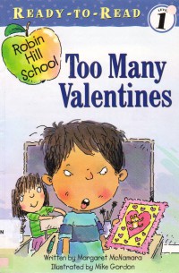 Ready To Read Level 1 : Too Many Valentines (Robin Hill School)