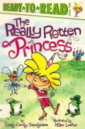 Ready To Read Level 2 : The Really Rotten Princess