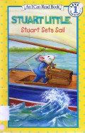 An I Can Read Book Lv 1 : Stuart Little. Stuart Sets Sail