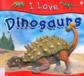 I Love : Dinosaurs