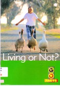 Go Facts Set 1 (Living Things - Science & Technology) : Living Or Not?