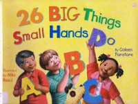 26 Big Things Small Hands Do