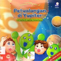 Seri Mengenal Ruang Angkasa : Petualangan Di Yupiter (A Taste Of Jupiter Adventure)