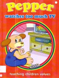 Pepper Teaching Children Values : Watches Too Much Tv