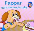 Pepper : Eats To Much Cake