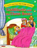 A Look And Say Picture Story : Goldilocks And The Three Bears