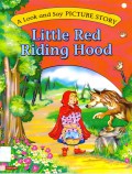 A Look And Say Picture Story : Little Red Riding Hood