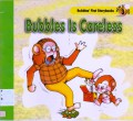 Bubbles First Storybooks 3 : Bubbles Is Careless