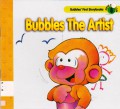 Bubbles First Storybooks 8 : Bubbles The Artist