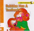 Bubbles First Storybooks 10 : Bubbles Has A Toothache