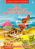 Large Print Stories : The Archer Fish And His Special Skill