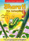Large Print Stories : Bharati The Caterpillar