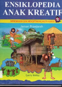 Ensiklopedia Anak Kreatif : Jaman Prasejarah