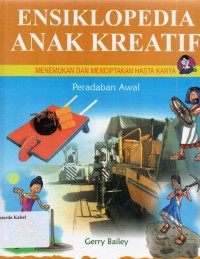 Ensiklopedia Anak Kreatif : Peradaban Awal