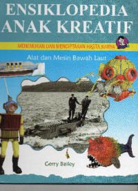 Ensiklopedia Anak Kreatif : Alat Dan Mesin Bawah Laut