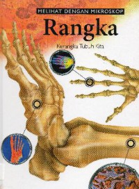 Melihat Dengan Mikroskop : Rangka (Kerangka Tubuh Kita)