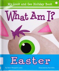 My Look And See Holiday Book : What Am I? (Easter)