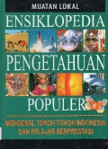 Ensiklopedia Pengetahuan Populer 6 : Tokoh-Tokoh Indonesia & Pelajar Berprestasi