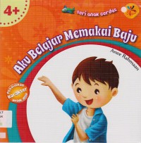 Seri Anak Cerdas : Aku Belajar Memakai Baju