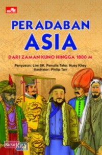 Peradaban Asia (Dari Zaman Kuno Hingga 1800 M)