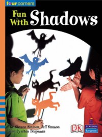 Pearson Four Corners Series (Fluent) : Fun With Shadows