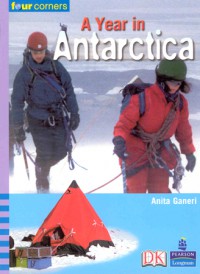 Pearson Four Corners Series (Middle Primary A) : A Year In Antarctica