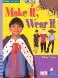 Pearson Four Corners Series (Middle Primary A) : Make It, Wear It