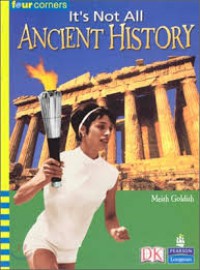 Pearson Four Corners Series (Upper Primary B) : It'S Not All Ancient History