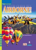 Pearson Four Corners Series (Upper Primary B) : Airborne!