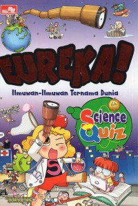 Science Quiz : Eureka! Ilmuwan-Ilmuwan Ternama Dunia