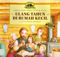 Cerita Bergambar Rumah Kecil : Ulang Tahun Di Rumah Kecil